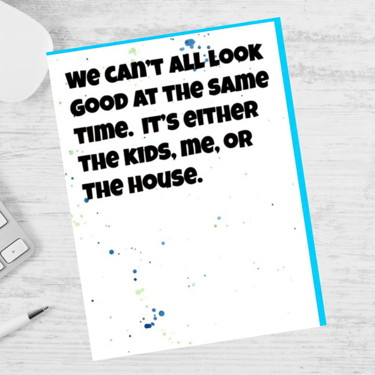 Quirky Quotable We can't all look good...