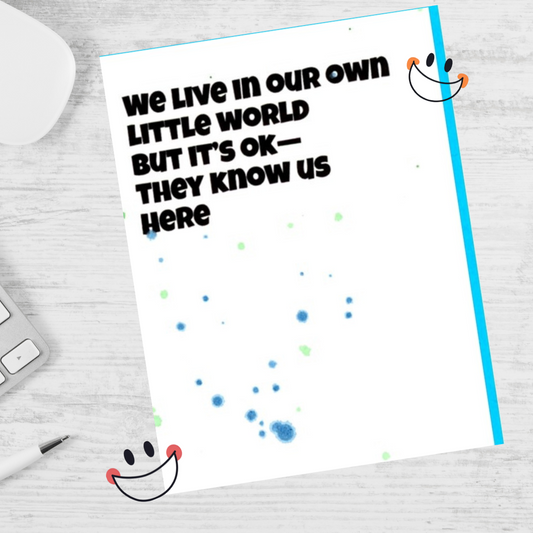 We Live In Our Own World Note Card
